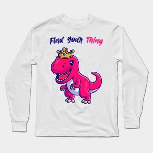 Find Your Thing King Dinosaur Long Sleeve T-Shirt